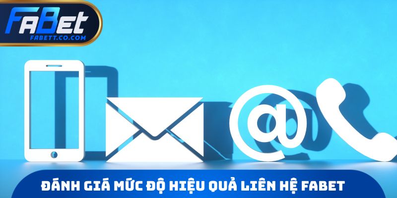 Đánh giá mức độ hiệu quả Liên hệ FABET