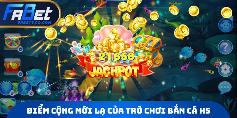 Điểm cộng mới lạ của trò chơi bắn cá H5