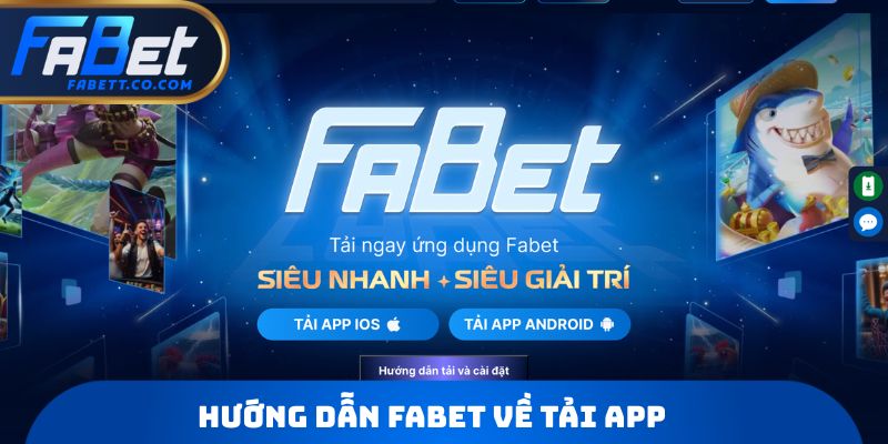 Hướng dẫn FABET về tải app