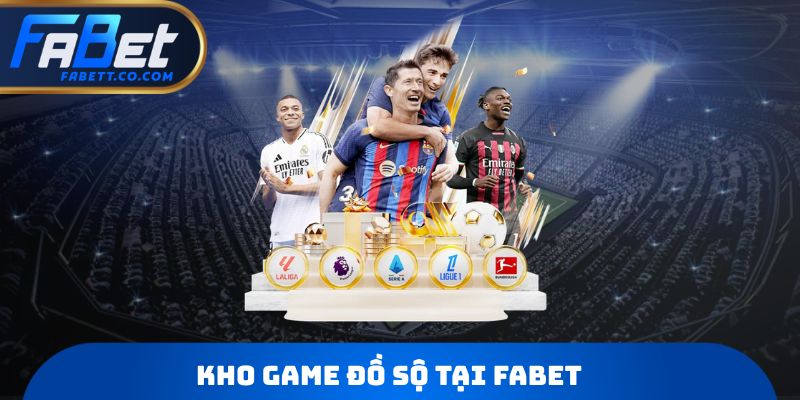 Kho game đồ sộ tại Fabet