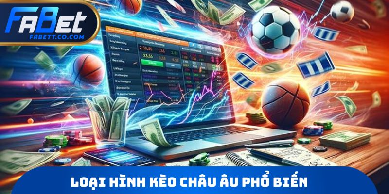 Loại hình Kèo Châu Âu phổ biến