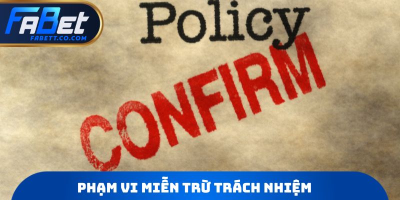 Phạm vi Miễn trừ trách nhiệm