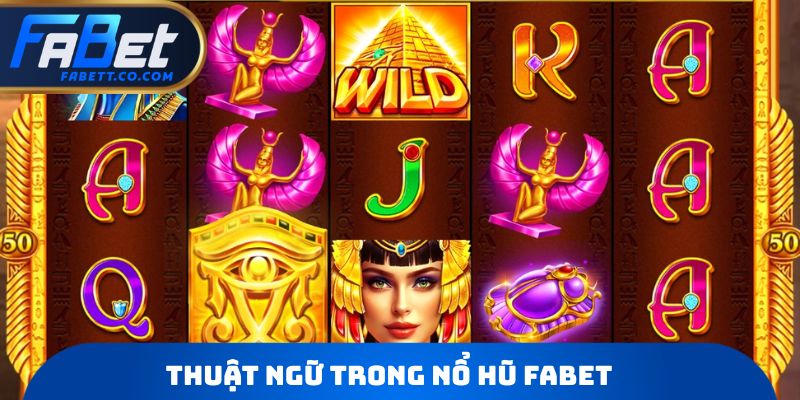 Thuật ngữ trong Nổ hũ FABET