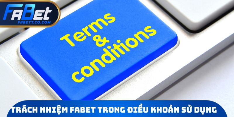 Trách nhiệm FABET trong Điều khoản sử dụng